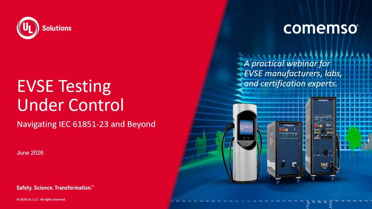UL Solutions and comemso webinar: EVSE Testing Under Control. Navigating IEC 61851-23 and Beyond. June 2026.